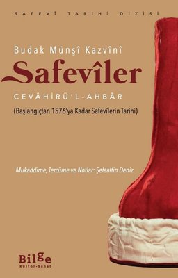 Safeviler Cevahirü'l - Ahbar - Başlangıçtan 1576'ya Kadar Safevilerin Tarihi