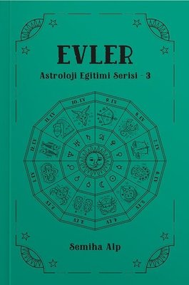 Evler -  Astroloji Eğitimi Serisi 3