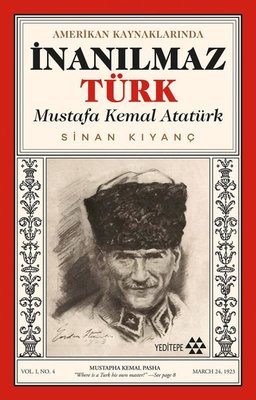 Amerikan Kaynaklarında İnanılmaz Türk: Mustafa Kemal Atatürk