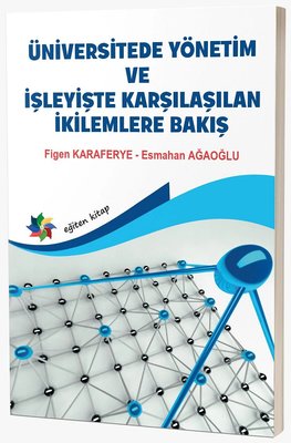 Üniversitede Yönetim ve İşleyişte Karşılaşılan İkilemlere Bakış