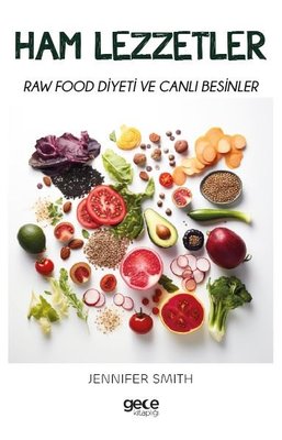 Ham Lezzetler - Raw Food Diyeti ve Canlı Besinler