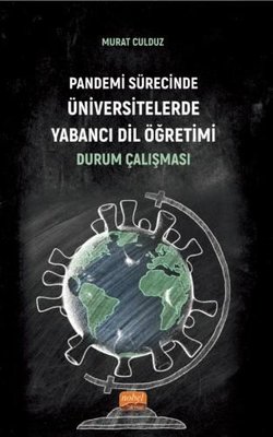 Pandemi Sürecinde Üniversitelerde Yabancı Dil Öğretimi: Durum Çalışması