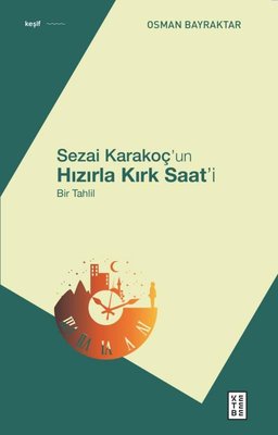 Sezai Karakoç'un Hızırla Kırk Saat'i-Bir Tahlil