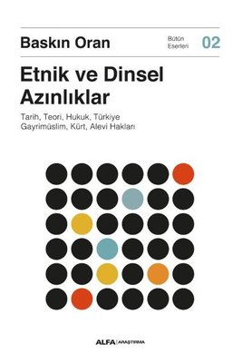 Etnik ve Dinsel Azınlıklar - Tarih Teori Hukuk Türkiye Gayrimüslim Kürt Alevi Hakları - Bütün E