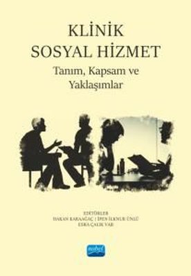 Klinik Sosyal Hizmet - Tanım Kapsam ve Yaklaşımlar