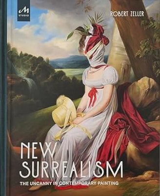 New Surrealism : The Uncanny in Contemporary Painting