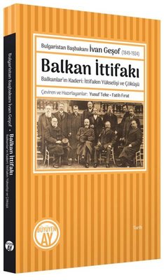 Balkan İttifakı: Balkanlar'ın Kaderi-İttifakın Yükselişi ve Çöküşü - Bulgaristan Başbakanı İvan Geşo