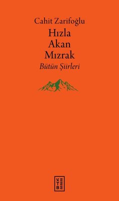 Hızla Akan Mızrak - Bütün Şiirleri