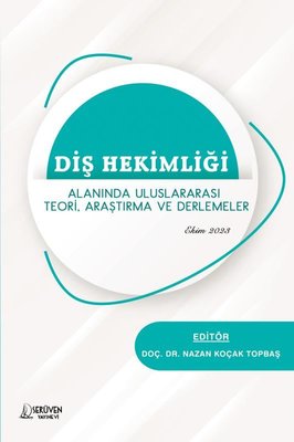 Diş Hekimliği Alanında Uluslararası Teori Araştırma ve Derlemeler - Ekim 2023