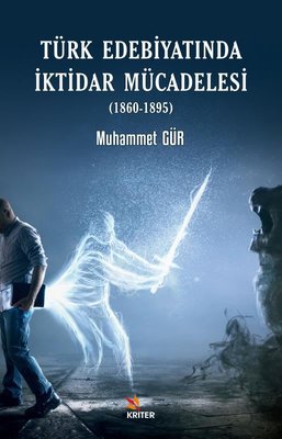 Türk Edebiyatında İktidar Mücadelesi (1860 - 1895)