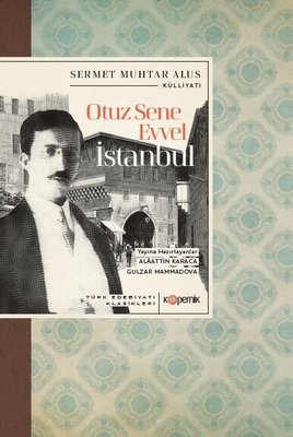 Otuz Sene Evvel İstanbul - Türk Edebiyatı Klasikleri