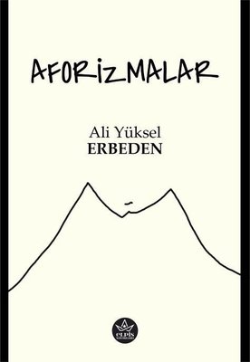 Ali Yüksel Erbeden – Aforizmalar