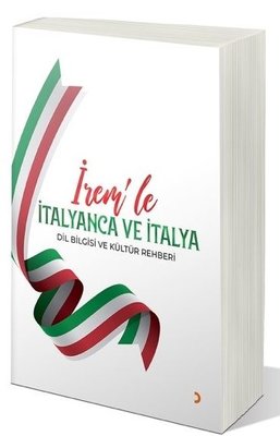 İrem'le İtalyanca ve İtalya - Dil Bilgisi ve Kültür Rehberi