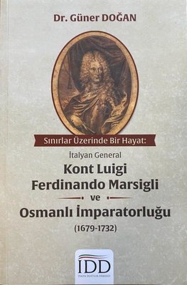 İtalyan General Kont Luigi Ferdinando Marsigli ve Osmanlı İmparatorluğu (1679 - 1732)