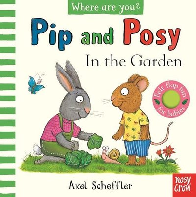 Pip and Posy, Where Are You? In the Garden