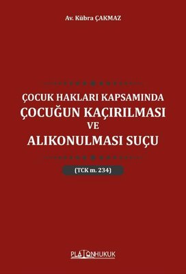 Çocuk Hakları Kapsamında Çocuğun Kaçırılması ve Alıkonulması Suçu