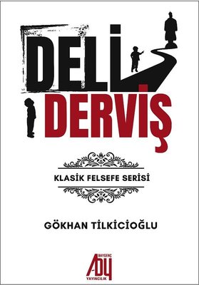 Deli Derviş - Klasik Felsefe Serisi