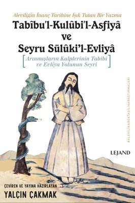 Tabibu ' l-Kulubi'l-Asfiya ve Seyru Sülukil - Evliya: Arınmışların Kalplerinin Tabibi ve Evliya Yol