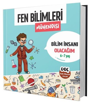 Fen Bilimleri Mühendisi 6 - 7 Yaş - Bilim İnsanı Olacağım