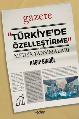 Türkiye'de  Özelleştirme ve Medya Yansımaları