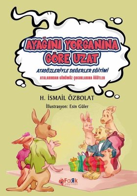 Ayağını Yorganına Göre Uzat - Atasözleriyle Değerler Eğitimi