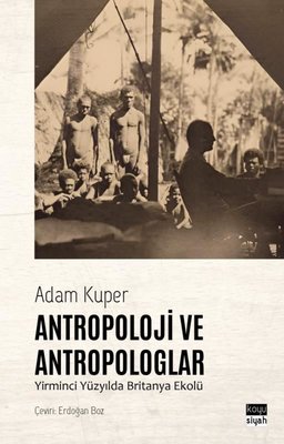 Antropoloji ve Antropologlar - Yirminci Yüzyılda Britanya Ekolü