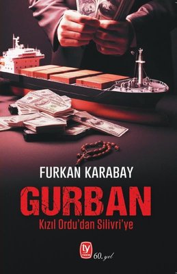 Gurban  -  Kızıl Ordu'dan Silivri'ye