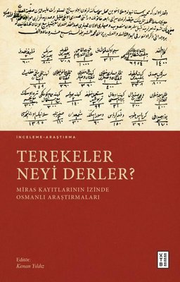 Terekeler Neyi Derler? Miras Kayıtlarının İzinde Osmanlı Araştırmaları