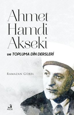 Ahmet Hamdi Akseki ve Topluma Din Dersleri