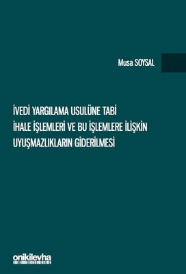 İvedi Yargılama Usulüne Tabi İhale İşlemleri ve Bu İşlemlere İlişkin Uyuşmazlıkların Giderilmesi