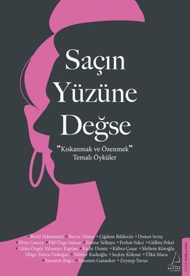 Saçın Yüzüne Değse - Kıskanmak ve Özenmek Temalı Öyküler