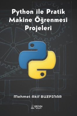 Python İle Pratik Makine Öğrenmesi Projeleri