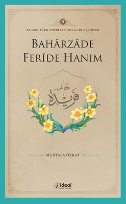 Baharzade Feride Hanım - Klasik Türk Edebiyatında Kadın Şairler 9