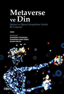 Metaverse ve Din - Eğitimci ve Öğrenci Perspektifine Yönelik Bir Araştırma