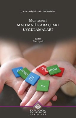 Montessori Matematik Araçları Uygulamaları - Çocuk Gelişimi ve Eğitimi Serisi 3