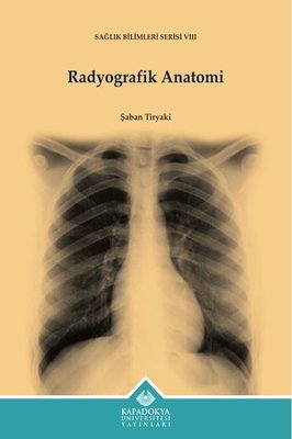 Radyografik Anatomi - Sağlık Bilimleri Serisi 8