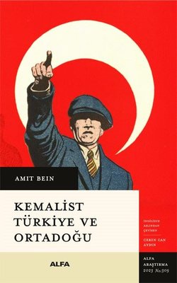 Kemalist Türkiye ve Ortadoğu - İki Dünya Savaşı Arası Dönemde Uluslararası İlişkiler