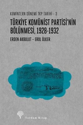 Türkiye Komünist Partisi'nin Bölünmesi 1928 - 1932 - Komintern Dönemi TKP Tarihi 3