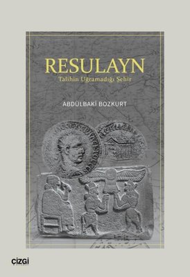 Resulayn - Talihin Uğramadığı Şehir