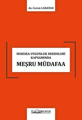 Hukuka Uygunluk Nedenleri Kapsamında Meşru Müdafaa