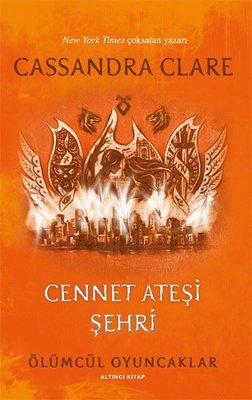 Cennet Ateşi Şehri - Ölümcül Oyuncaklar Altıncı Kitap