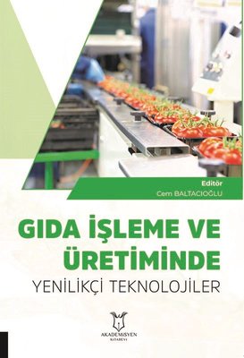 Gıda İşleme ve Üretiminde Yenilikçi Teknolojiler