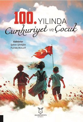 100.Yılında Cumhuriyet ve Çocuk