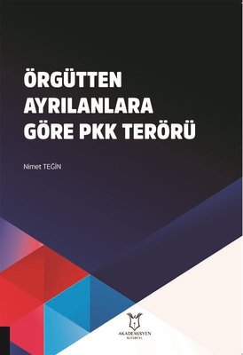 Örgütten Ayrılanlara Göre PKK Terörü