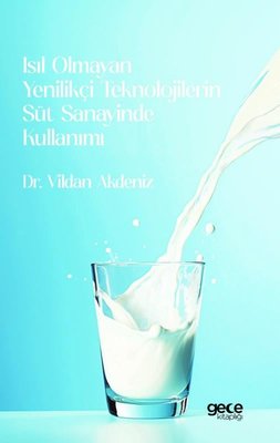 Isıl Olmayan Yenilikçi Teknolojilerin Süt Sanayinde Kullanımı