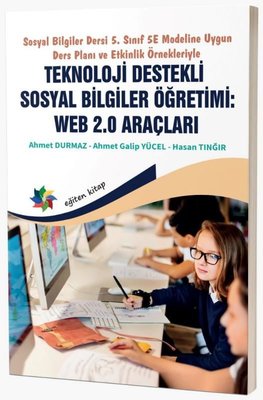 Teknoloji Destekli Sosyal Bilgiler Öğretimi: Web 2.0 Araçları - Sosyal Bilgiler Dersi 5.Sınıf 5E Mod