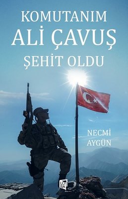 Komutanım Ali Çavuş Şehit Oldu