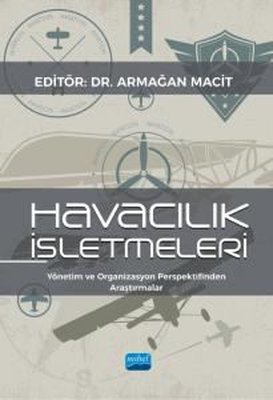 Havacılık İşletmeleri - Yönetim ve Organizasyon Perspektifinden Araştırmalar