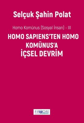 Homo Sapiens'ten Homo Komünus'a İçsel Devrim - Homo Komünus (Sosyal İnsan) - 3
