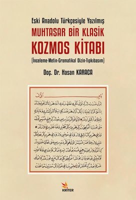 Eski Anadolu Türkçesiyle Yazılmış Muhtasar Bir Klasik Kozmos Kitabı - İnceleme - Metin - Gramatikal